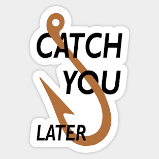 Catch You Later Sticker
